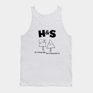 HS - Him Im Always Right. Her Im Always Right Too Tank Top